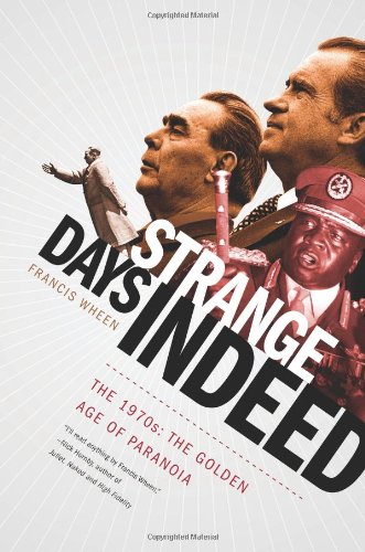 cover image Strange Days Indeed: The Golden Age of Paranoia—Nixon’s Neurosis, Philip K. Dick’s Delusions, and a World on the Edge of a Nervous Breakdown