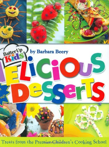 cover image Batter Up Kids Delicious Desserts