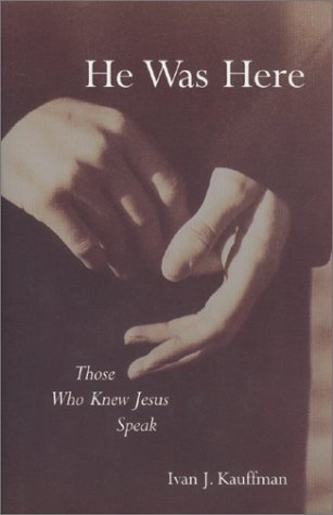 cover image HE WAS HERE: Those Who Knew Jesus Speak