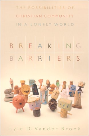 cover image BREAKING BARRIERS: The Possibilities of Christian Community in a Lonely World
