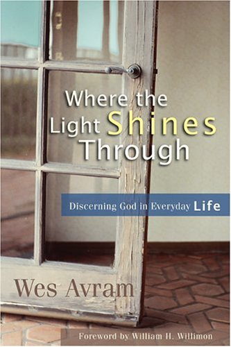 cover image WHERE THE LIGHT SHINES THROUGH: Discerning God in Everyday Life