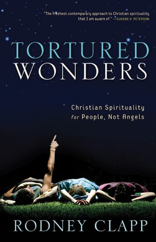 cover image Tortured Wonders: Christian Spirituality for People, Not Angels