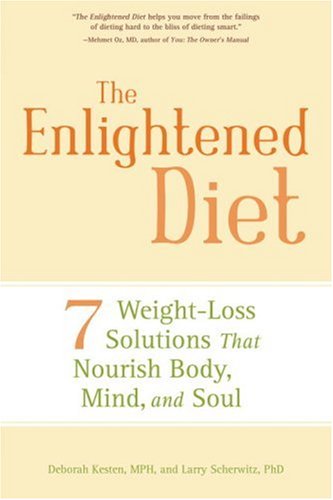 cover image The Enlightened Diet: 7 Weight-Loss Solutions That Nourish Body, Mind, and Soul