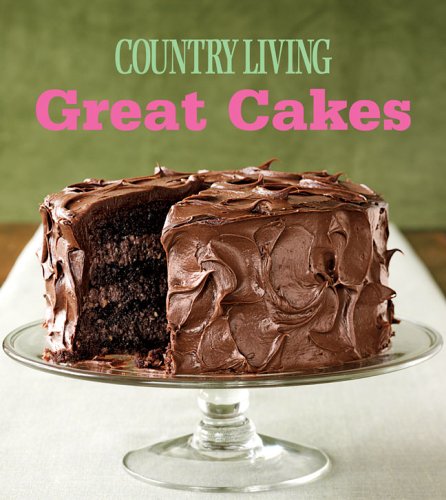 cover image Great Cakes: Home-Baked Creations from the Country Living Kitchens