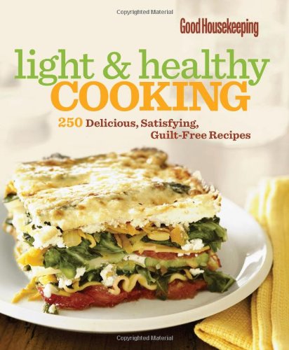 cover image Light & Healthy Cooking: 250 Delicious, Satisfying, Guilt-Free Recipes