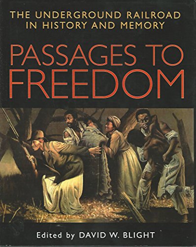 cover image PASSAGES TO FREEDOM: The Underground Railroad in History and Memory