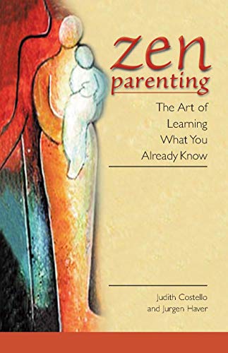 cover image Zen Parenting: The Art of Learning What You Already Know