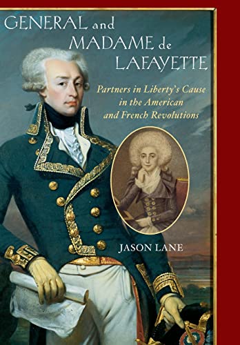 cover image GENERAL AND MADAME DE LAFAYETTE: Partners in Liberty's Cause in the American and French Revolutions
