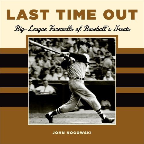 cover image LAST TIME OUT: Big-League Farewells of Baseball's Greats