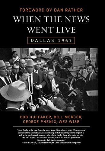 cover image WHEN THE NEWS WENT LIVE: Dallas 1963