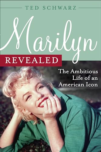 cover image Marilyn Revealed: The Ambitious Life of an American Icon