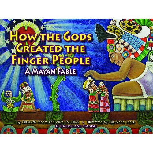 cover image How the Gods Created the Finger People: A Mayan Fable