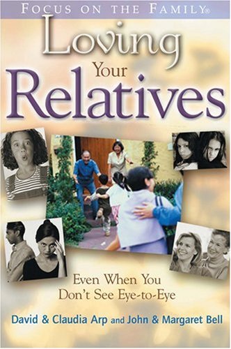 cover image LOVING YOUR RELATIVES EVEN WHEN YOU DON'T SEE EYE TO EYE