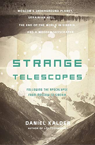 cover image Strange Telescopes: Following the Apocalypse from Moscow to Siberia
