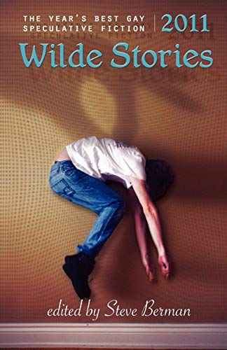 cover image Wilde Stories 2011: The Year's Best Gay Speculative Fiction