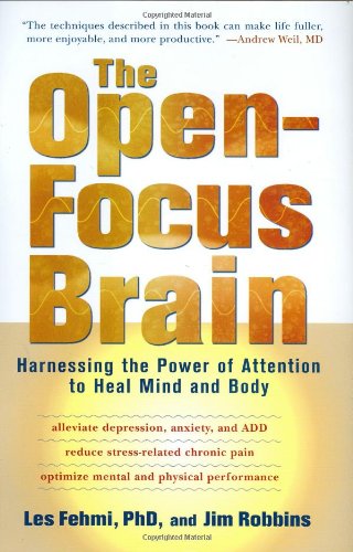 cover image The Open-Focus Brain: Harnessing the Power of Attention to Heal Mind and Body