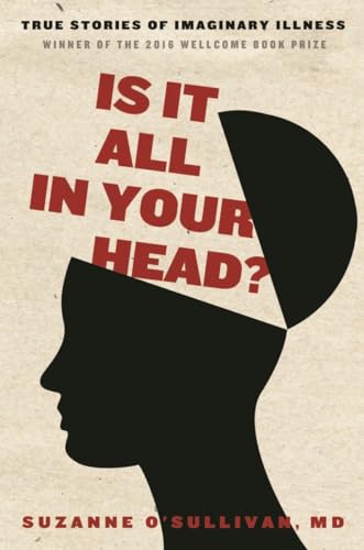 cover image Is It All in Your Head? True Stories of Imaginary Illness 