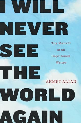 cover image I Will Never See the World Again: The Memoir of an Imprisoned Writer