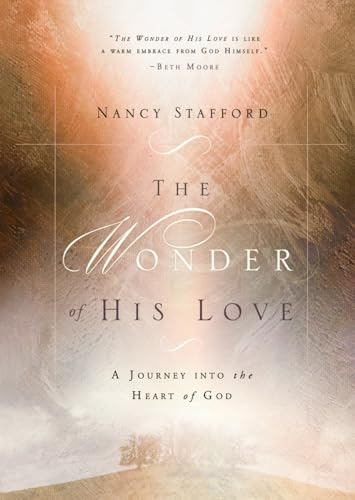 cover image The Wonder of His Love: A Journey Into the Heart of God