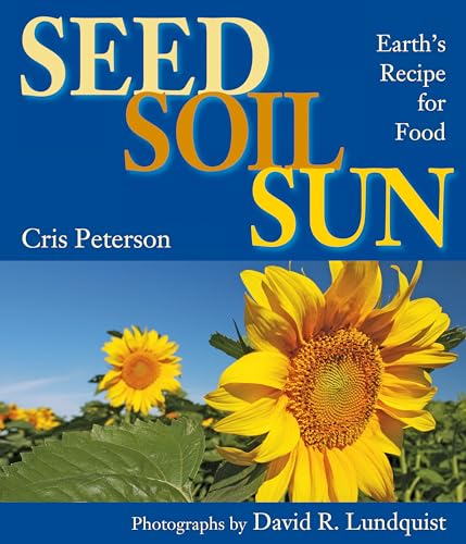 cover image Seed, Soil, Sun: Earth's Recipe for Food