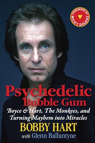 cover image Psychedelic Bubble Gum: Boyce & Hart, the Monkees, and Turning Mayhem into Miracles