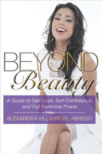 cover image Beyond Beauty: A Guide to Self-Love, Self-Confidence, and Full Feminine Power 