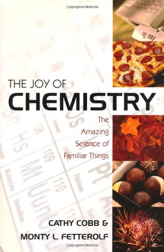 cover image THE JOY OF CHEMISTRY: The Amazing Science of Familiar Things
