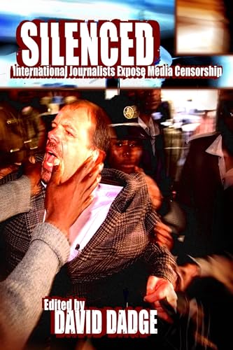 cover image Silenced: International Journalists Expose Media Censorship