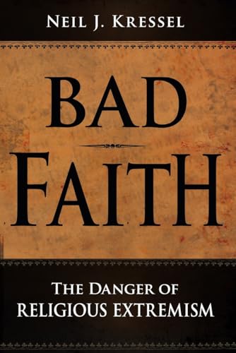 cover image Bad Faith: The Danger of Religious Extremism