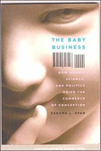 cover image The Baby Business: How Money, Science and Politics Drive the Commerce of Conception