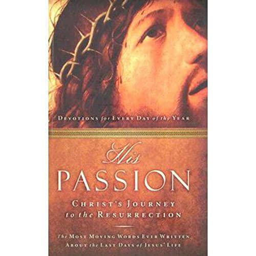 cover image HIS PASSION: Christ's Journey to the Resurrection