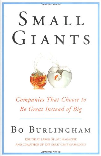 cover image Small Giants: Companies That Choose to Be Great Instead of Big