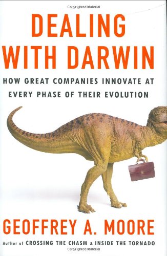 cover image Dealing with Darwin: How Great Companies Innovate at Every Phase of Their Evolution