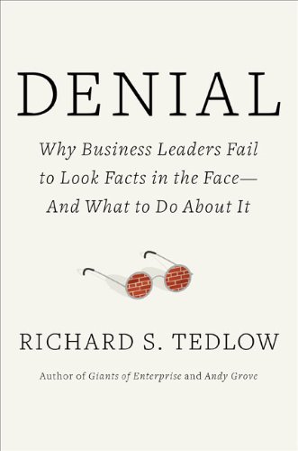 cover image Denial: Why Business Leaders Fail to Look Facts in the Face---And What to Do about It