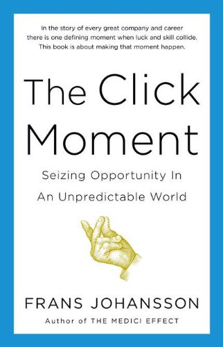cover image The Click Moment: Seizing Opportunities in an Unpredictable World