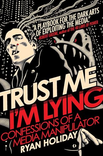 cover image Trust Me, I'm Lying: Confessions of a Media Manipulator