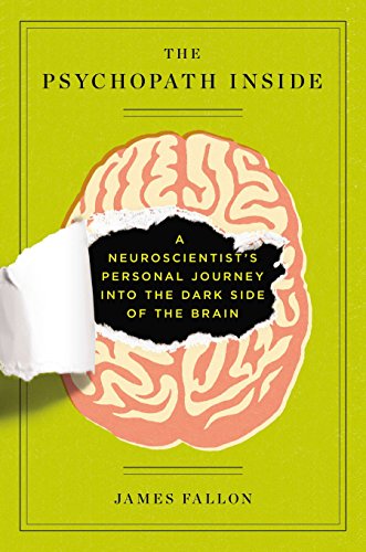 cover image The Psychopath Inside: 
A Neuroscientist’s Personal Journey into the Dark Side of the Brain