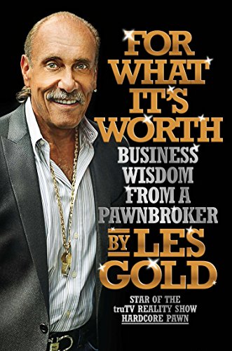 cover image For What It's Worth: Business Wisdom from a Pawnbroker