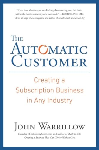 cover image The Automatic Customer: Creating a Subscription Business in Any Industry