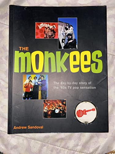 cover image The Monkees: The Day-by-Day Story of the '60s TV Pop Sensation