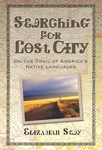 cover image Searching for Lost City: On the Trail of America's Native Languages