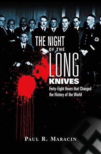 cover image THE NIGHT OF THE LONG KNIVES: Forty-Eight Hours That Changed the World