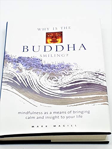 cover image Why Is the Buddha Smiling?: Mindfulness as a Means of Bringing Calm and Insight to Your Life