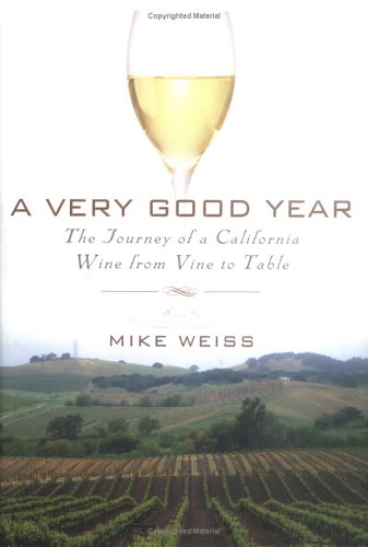 cover image A VERY GOOD YEAR: The Journey of a California Wine from Vine to Table