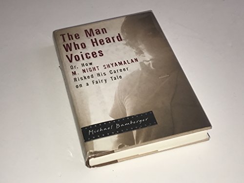 cover image The Man Who Heard Voices: Or, How M. Night Shyamalan Risked His Career on a Fairy Tale