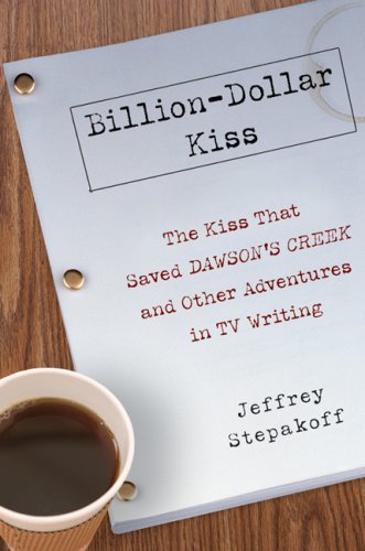 cover image Billion-Dollar Kiss: The Story of a Television Writer in the Hollywood Gold Rush