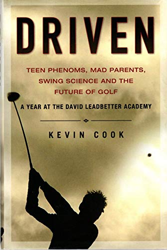 cover image Driven: Teen Phenoms, Mad Parents, Swing Science, and the Future of Golf