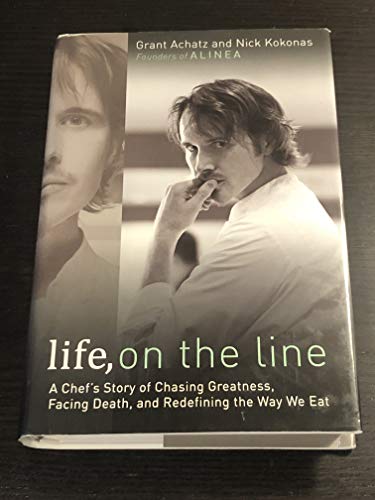 cover image Life, on the Line: A Chef's Story of Chasing Greatness, Facing Death, and Redefining the Way We Eat