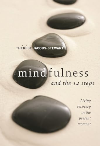 cover image Mindfulness and the 12 Steps: Living Recovery in the Present Moment