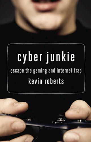 cover image Cyber Junkie: Escape the Gaming and Internet Trap